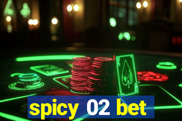 spicy 02 bet